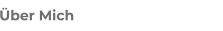 Über Mich